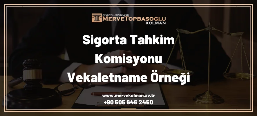 Sigorta Tahkim Komisyonu Vekaletname Örneği