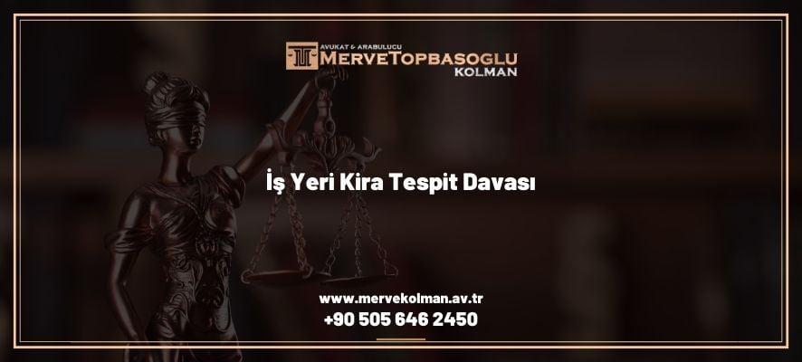 İş Yeri Kira Tespit Davası
