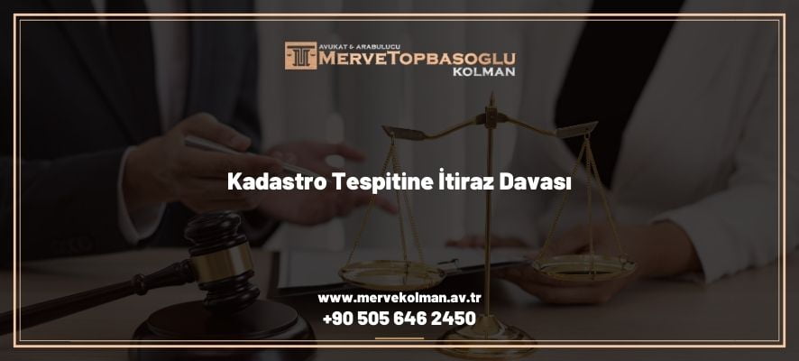 Kadastro Tespitine İtiraz Davası