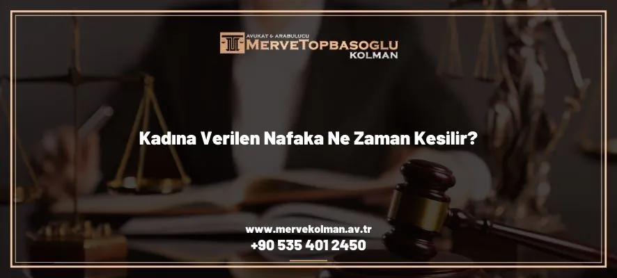 kadına verilen nafaka ne zaman kesilir