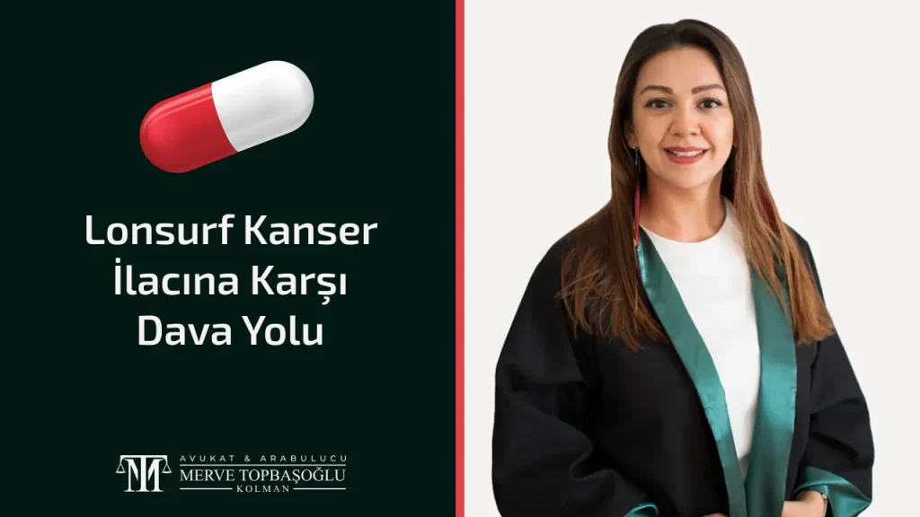 Lonsurf kanser ilacina karsi dava yolu